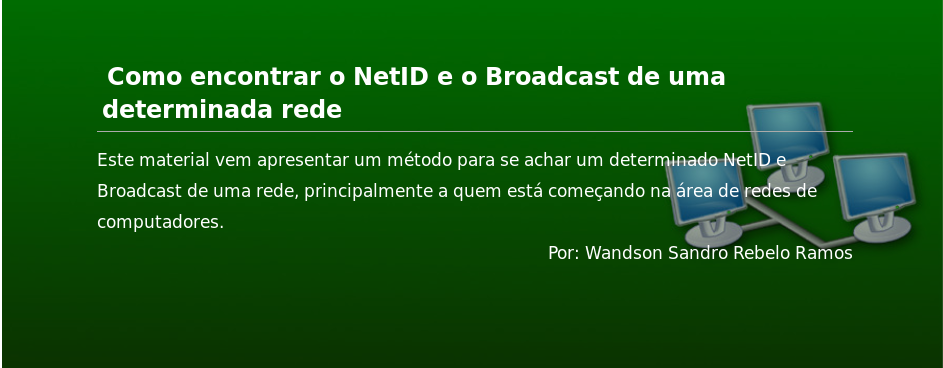 Como encontrar o NetID e o Broadcast de uma determinada rede